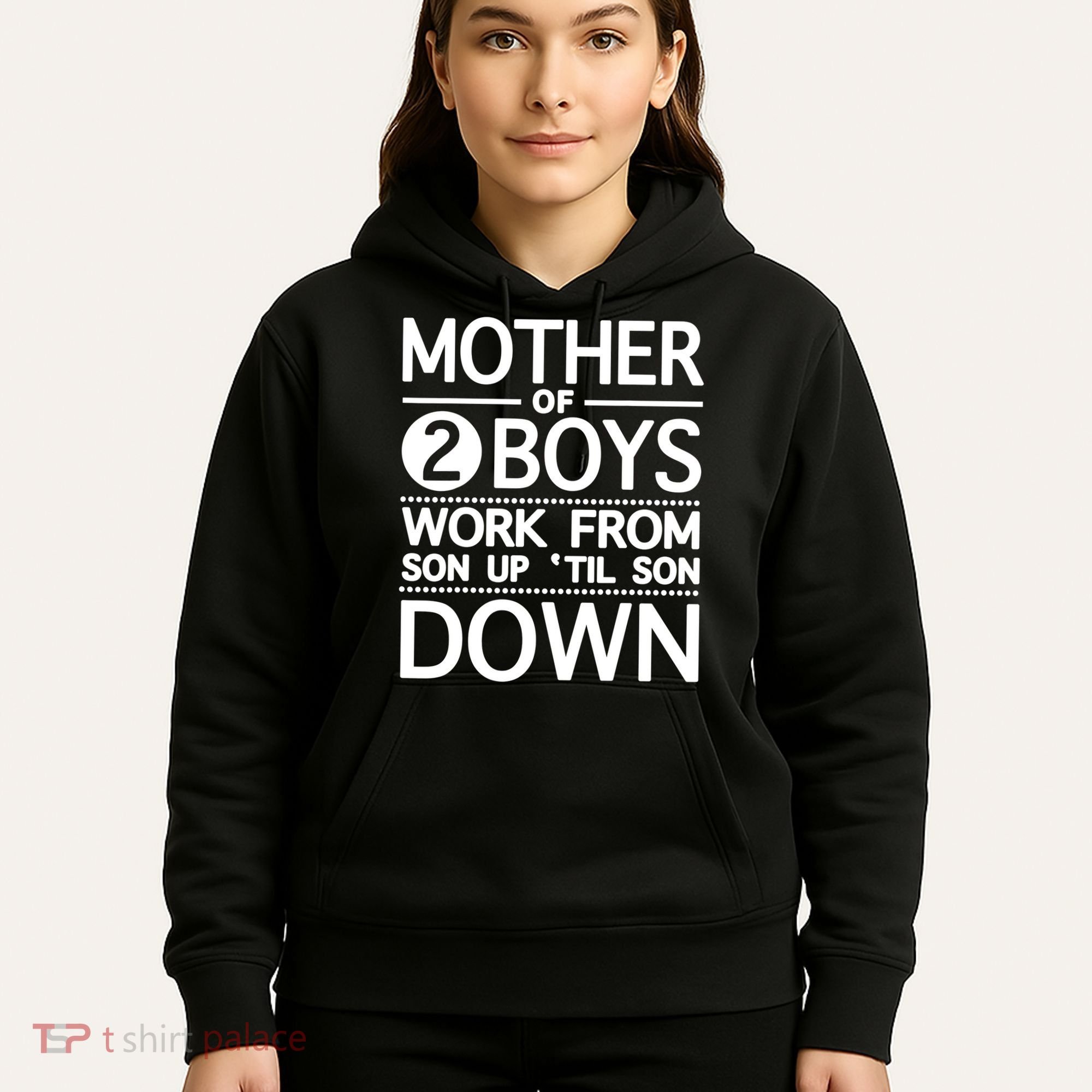 Mothers Day Mother Of 2 Boys Work From Son Up Until Son Down Hoodie