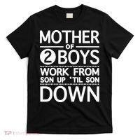 Mothers Day Mother Of 2 Boys Work From Son Up Until Son Down T-Shirt thumb 0