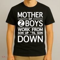 Mothers Day Mother Of 2 Boys Work From Son Up Until Son Down T-Shirt thumb 3