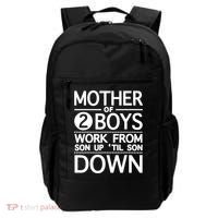 Mothers Day Mother Of 2 Boys Work From Son Up Until Son Down Backpack thumb 0