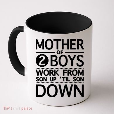 Mothers Day Mother Of 2 Boys Work From Son Up Until Son Down Coffee Mug