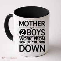 Mothers Day Mother Of 2 Boys Work From Son Up Until Son Down Coffee Mug thumb 0