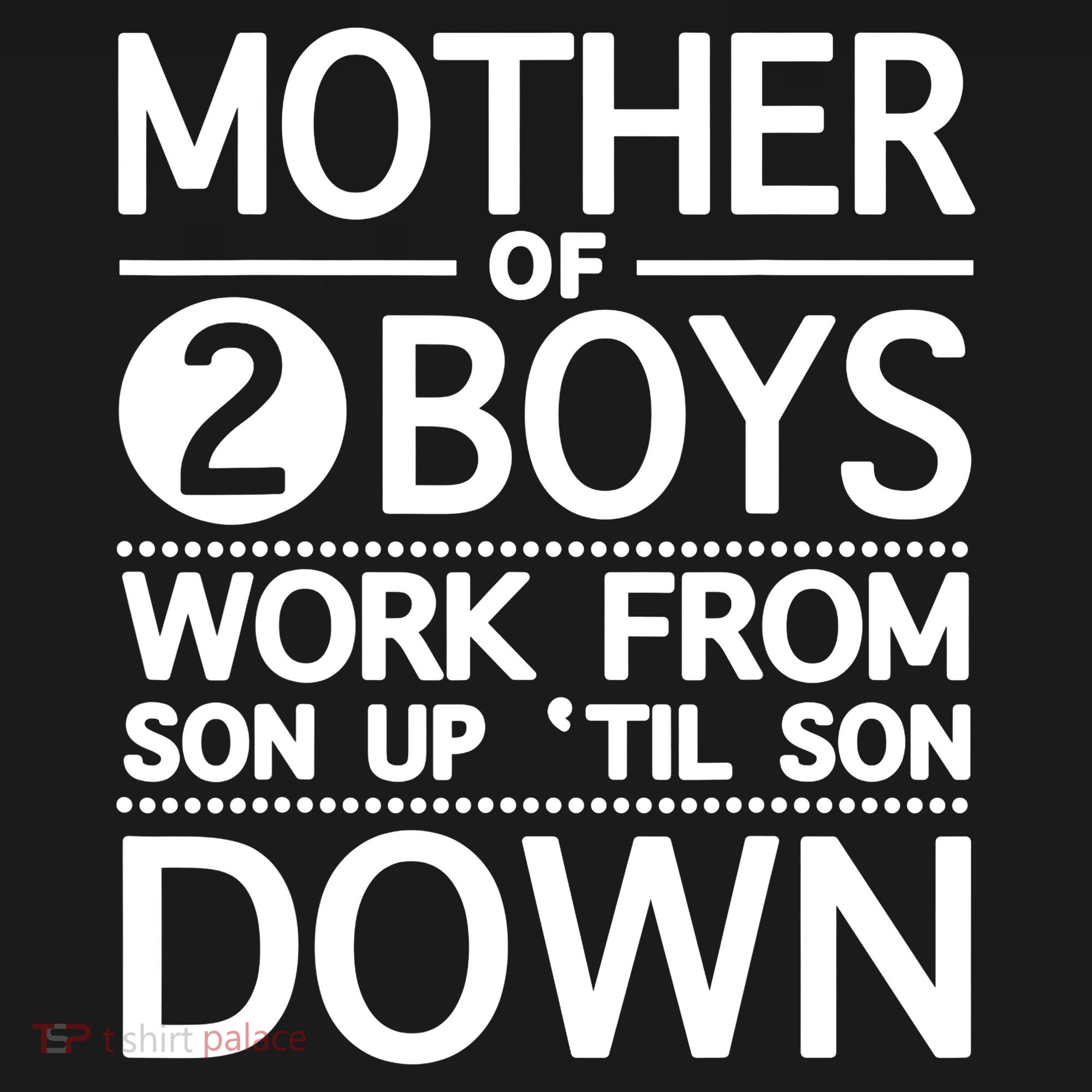 Mothers Day Mother Of 2 Boys Work From Son Up Until Son Down Coaster