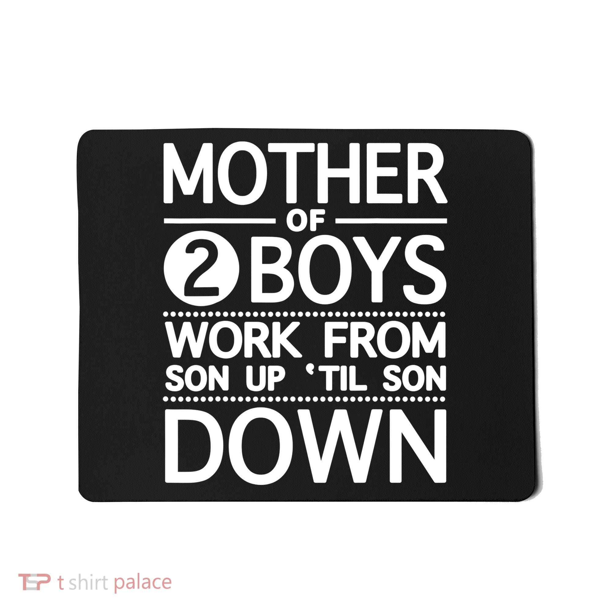 Mothers Day Mother Of 2 Boys Work From Son Up Until Son Down Mousepad