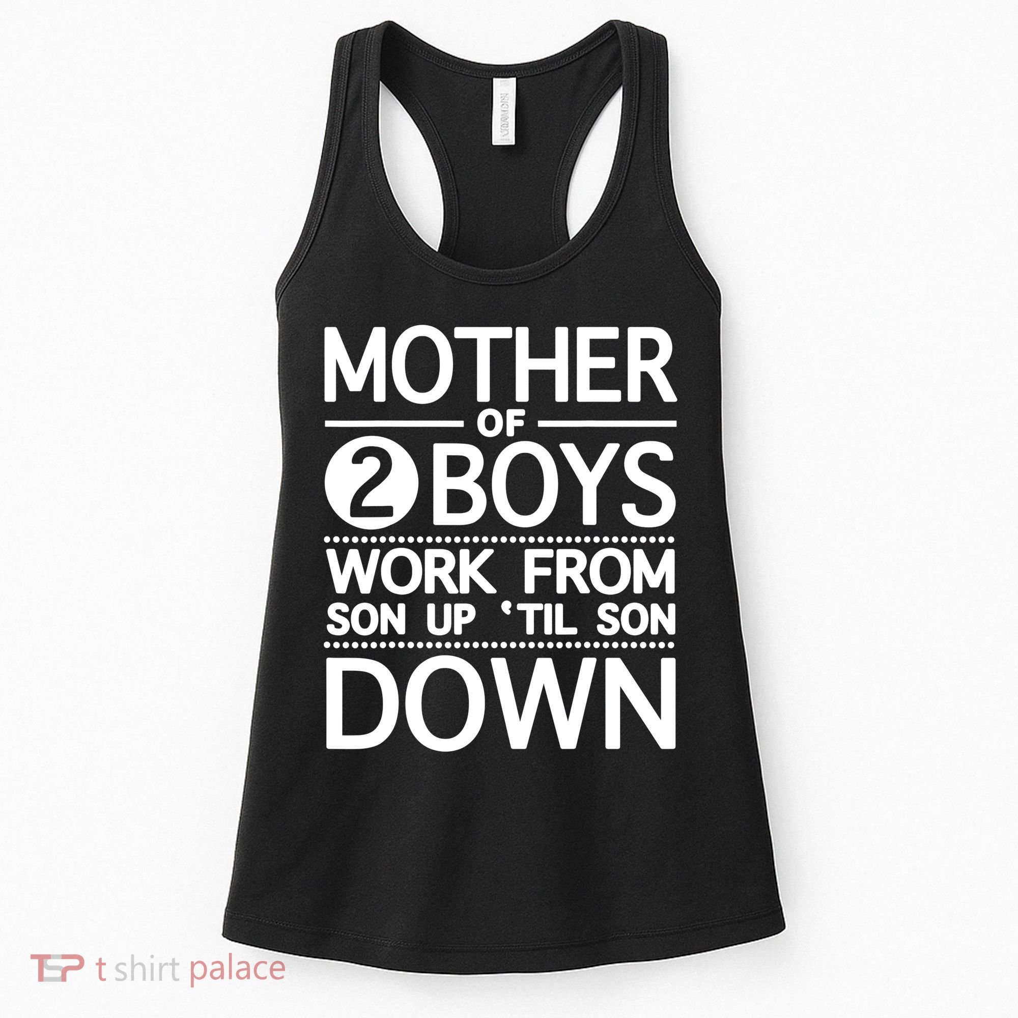 Mothers Day Mother Of 2 Boys Work From Son Up Until Son Down Women's Tank Top