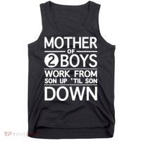 Mothers Day Mother Of 2 Boys Work From Son Up Until Son Down Tank Top thumb 0