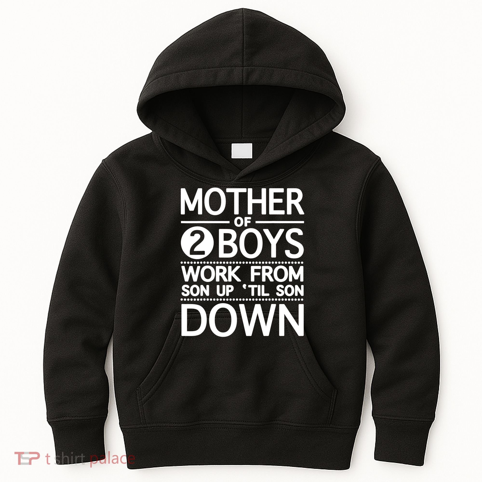 Mothers Day Mother Of 2 Boys Work From Son Up Until Son Down Kids Hoodie