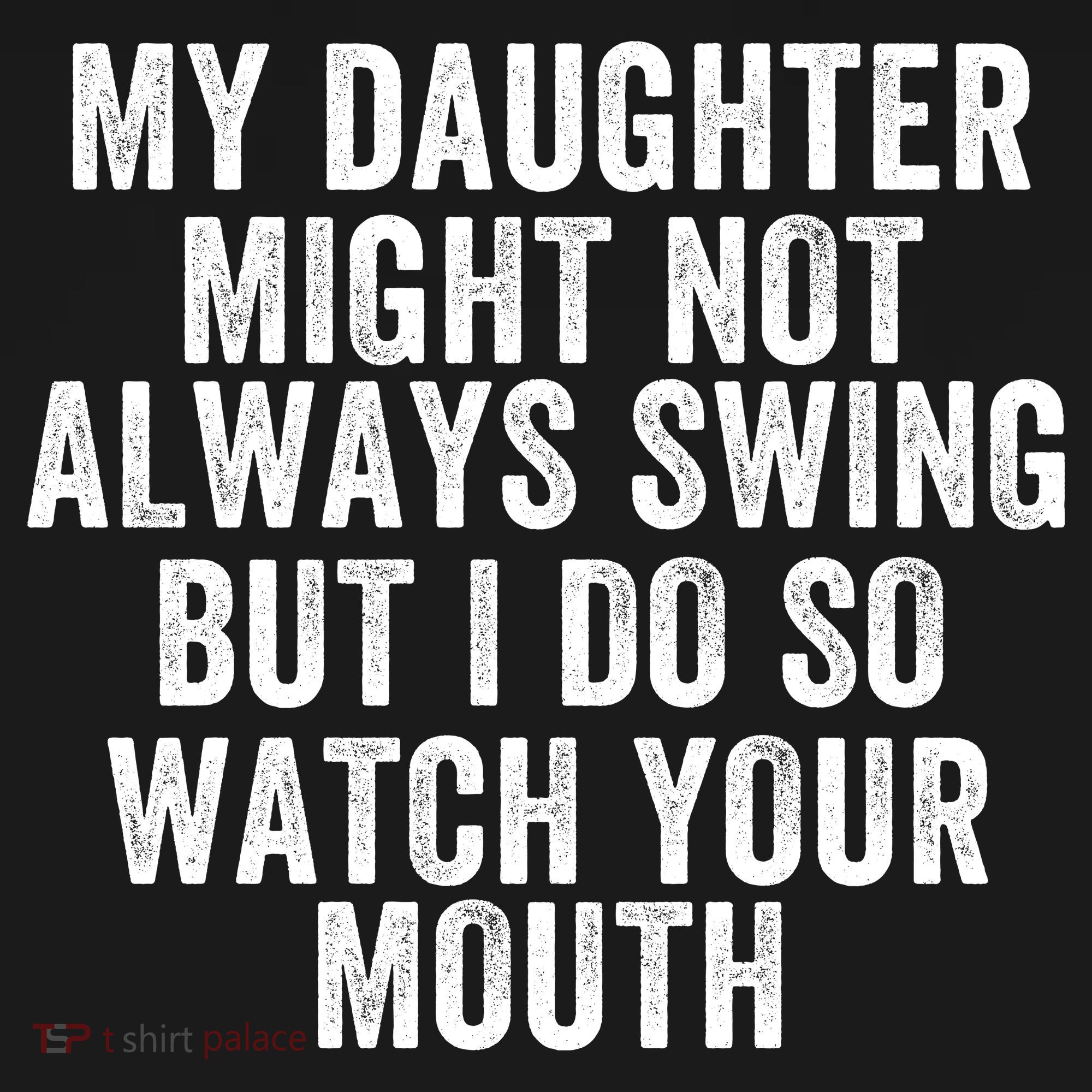 My Daughter Might Not Always Swing But I Do So Watch Your Mouth Softball Player Button