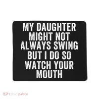 My Daughter Might Not Always Swing But I Do So Watch Your Mouth Softball Player Mousepad thumb 0