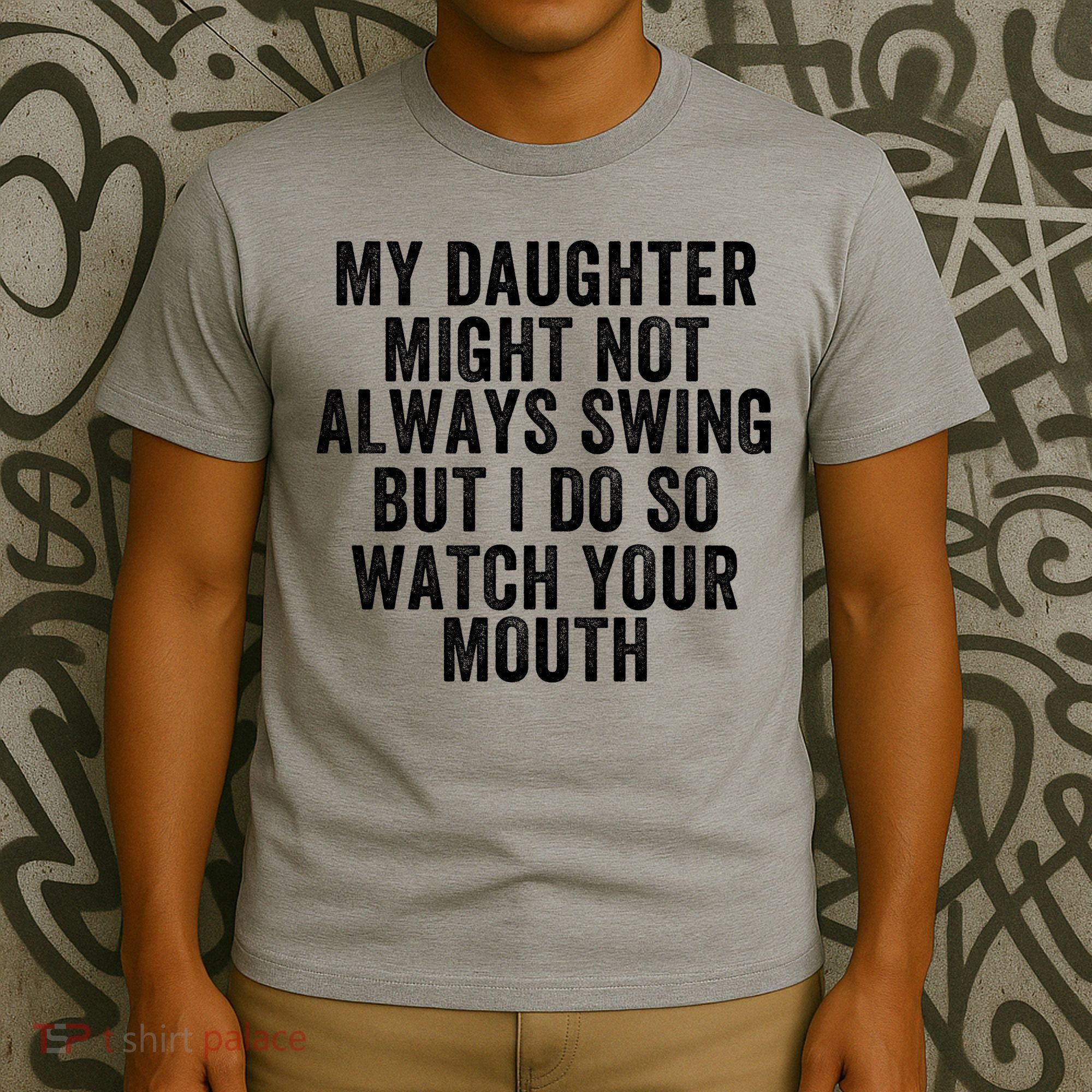 My Daughter Might Not Always Swing But I Do So Watch Your Mouth Softball Player T-Shirt