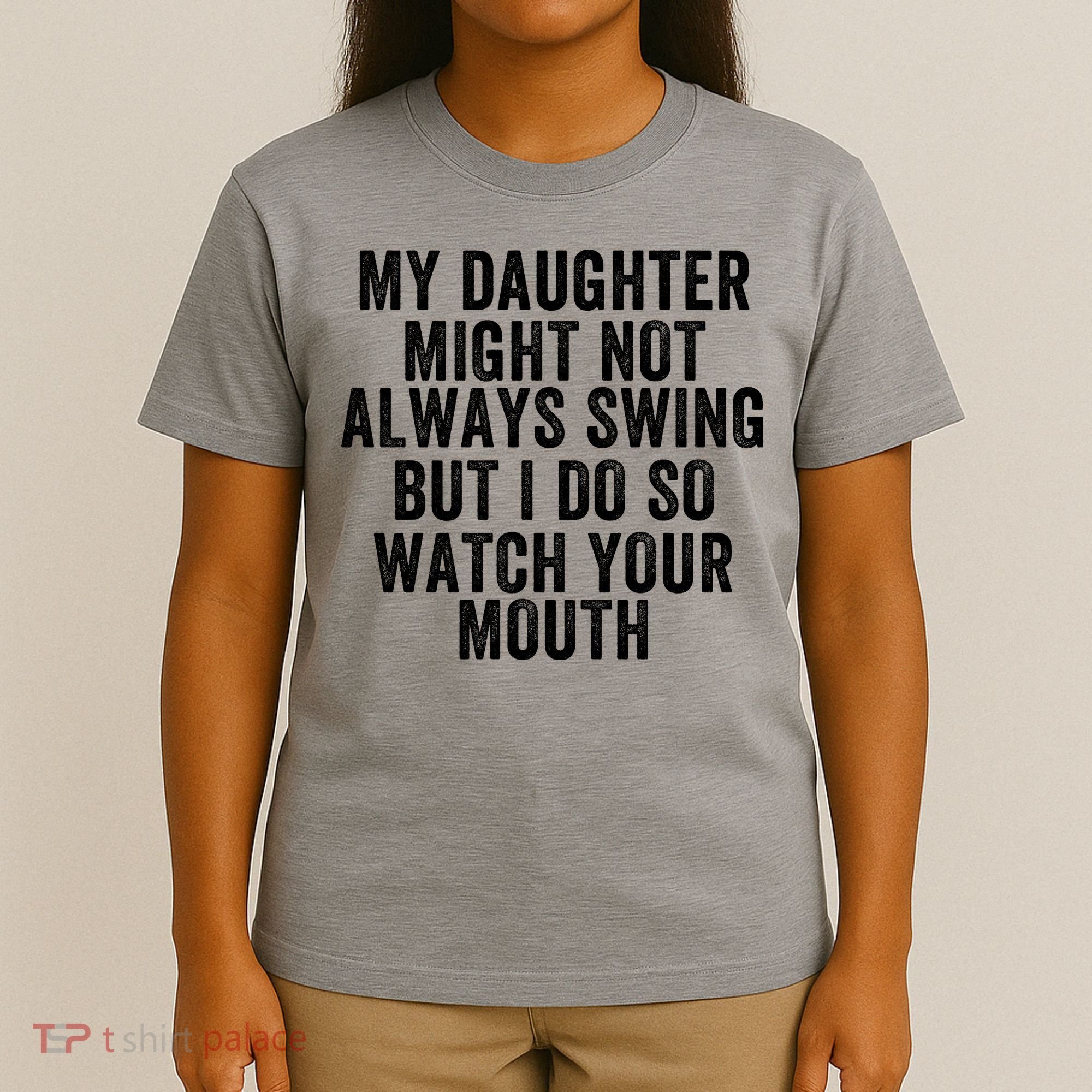 My Daughter Might Not Always Swing But I Do So Watch Your Mouth Softball Player T-Shirt