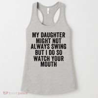 My Daughter Might Not Always Swing But I Do So Watch Your Mouth Softball Player Women's Tank Top thumb 0