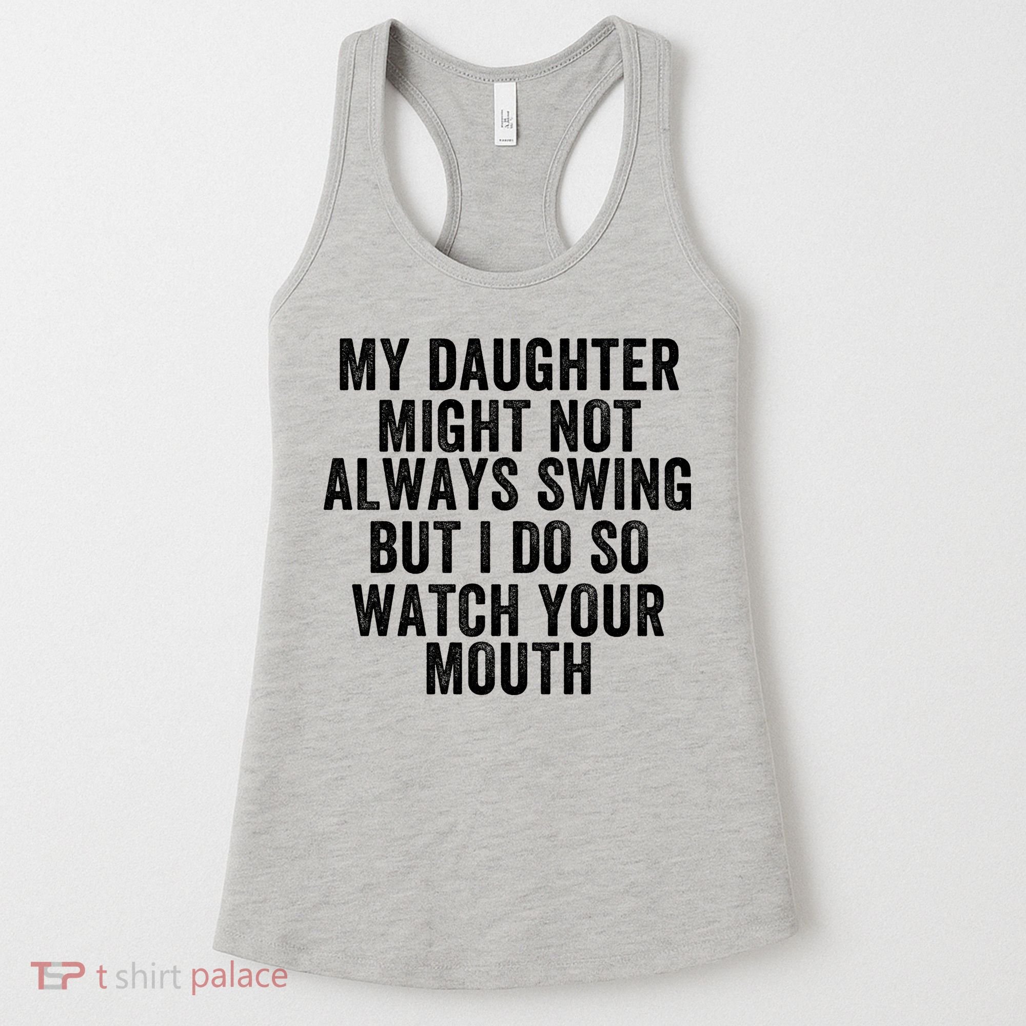 My Daughter Might Not Always Swing But I Do So Watch Your Mouth Softball Player Women's Tank Top