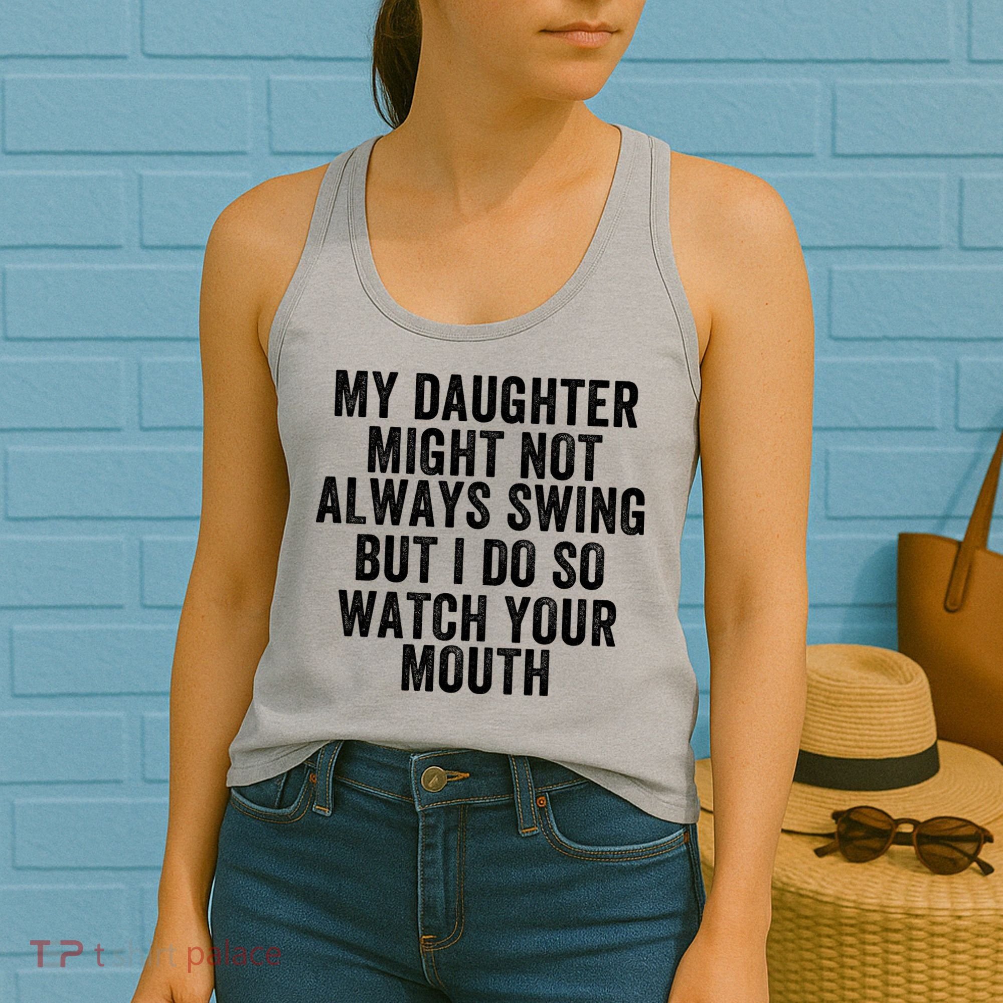 My Daughter Might Not Always Swing But I Do So Watch Your Mouth Softball Player Women's Tank Top