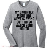 My Daughter Might Not Always Swing But I Do So Watch Your Mouth Softball Player Women's Long Sleeve Shirt thumb 0
