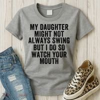 My Daughter Might Not Always Swing But I Do So Watch Your Mouth Softball Player Women's T-Shirt thumb 3