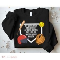 My Daughter Might Not Always Swing But I Do So Watch Your Mouth Sweatshirt thumb 2