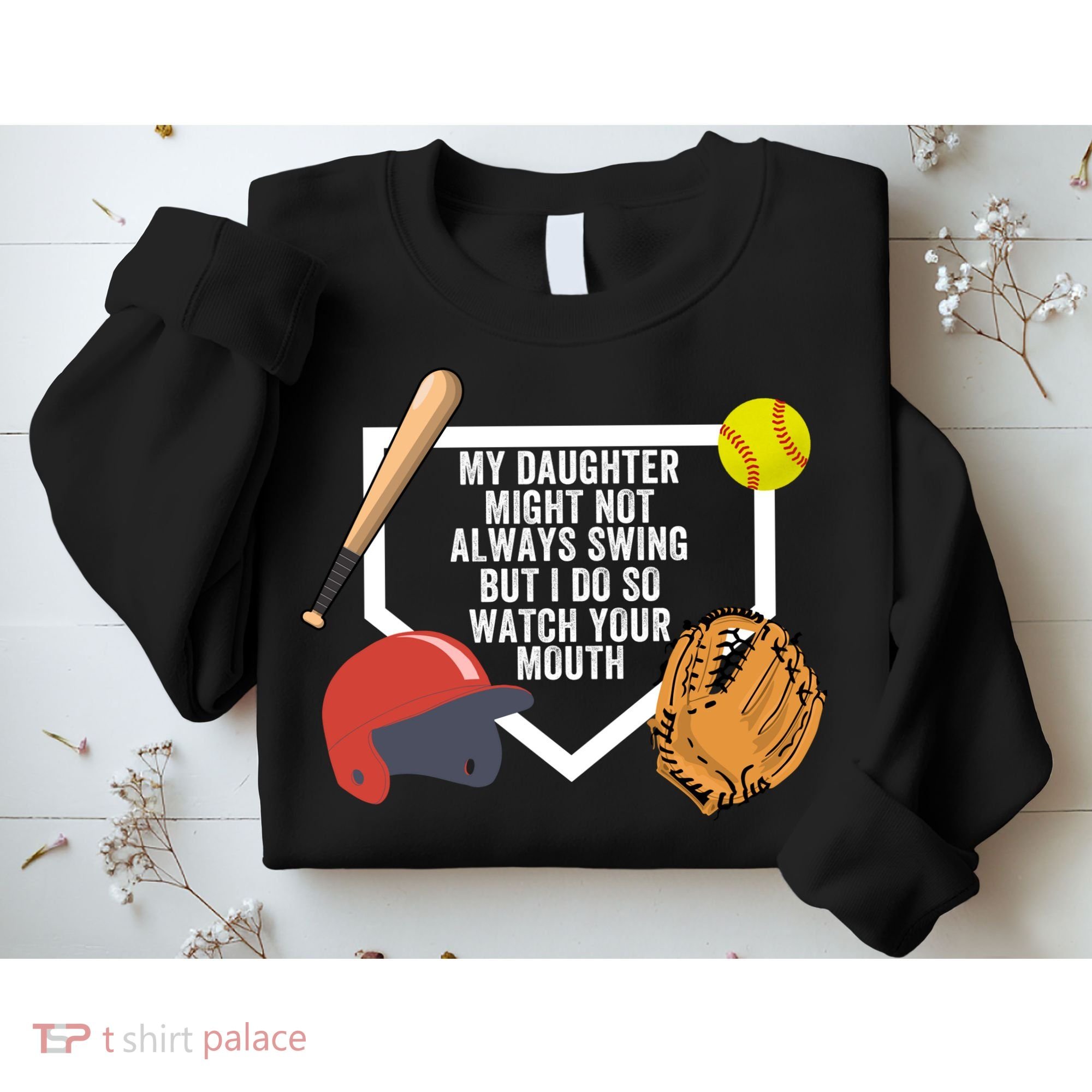My Daughter Might Not Always Swing But I Do So Watch Your Mouth Sweatshirt