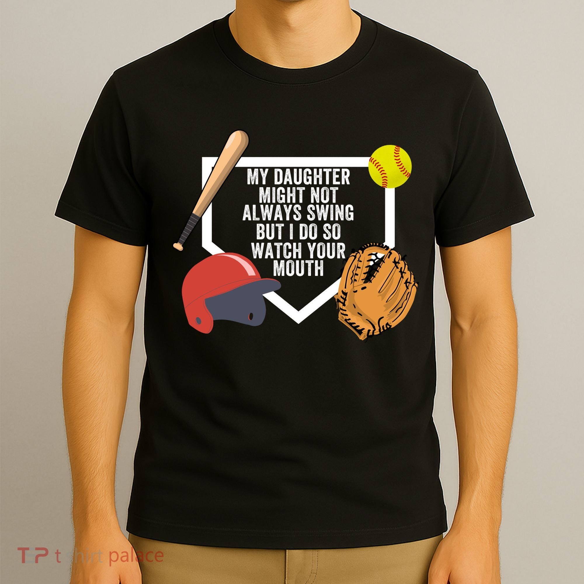 My Daughter Might Not Always Swing But I Do So Watch Your Mouth T-Shirt