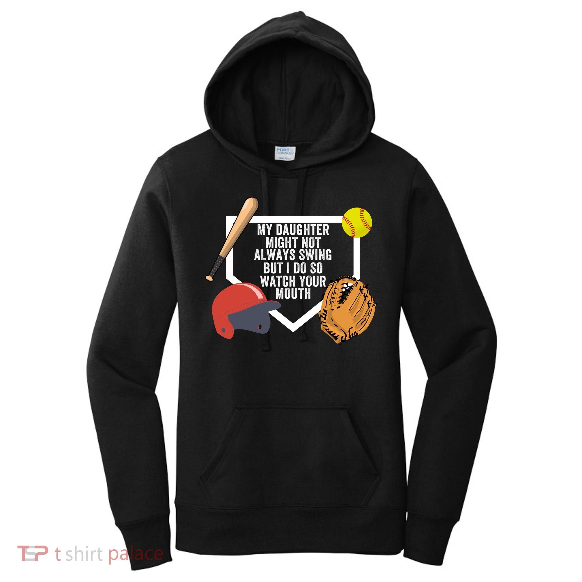 My Daughter Might Not Always Swing But I Do So Watch Your Mouth Women's Hoodie