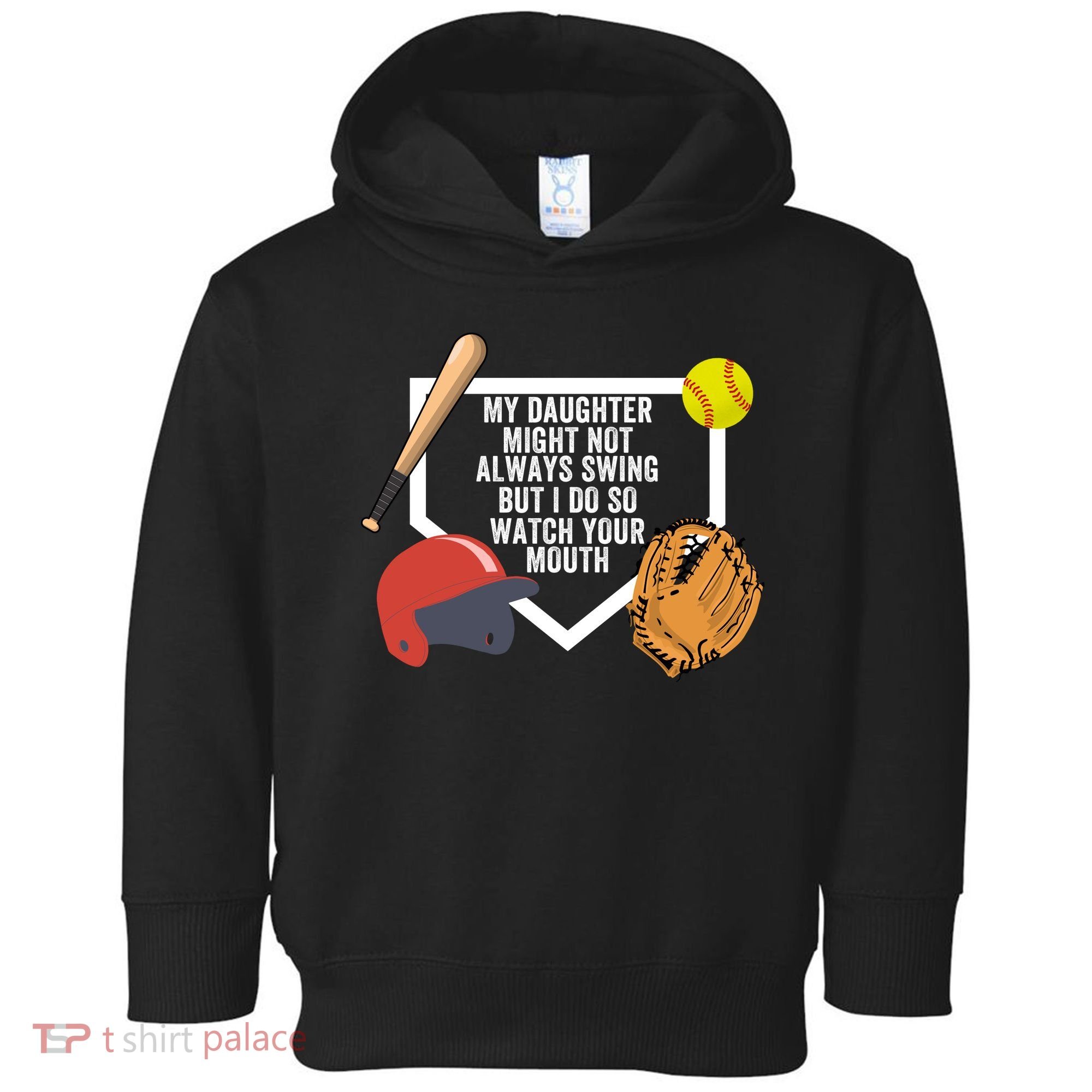 My Daughter Might Not Always Swing But I Do So Watch Your Mouth Toddler Hoodie