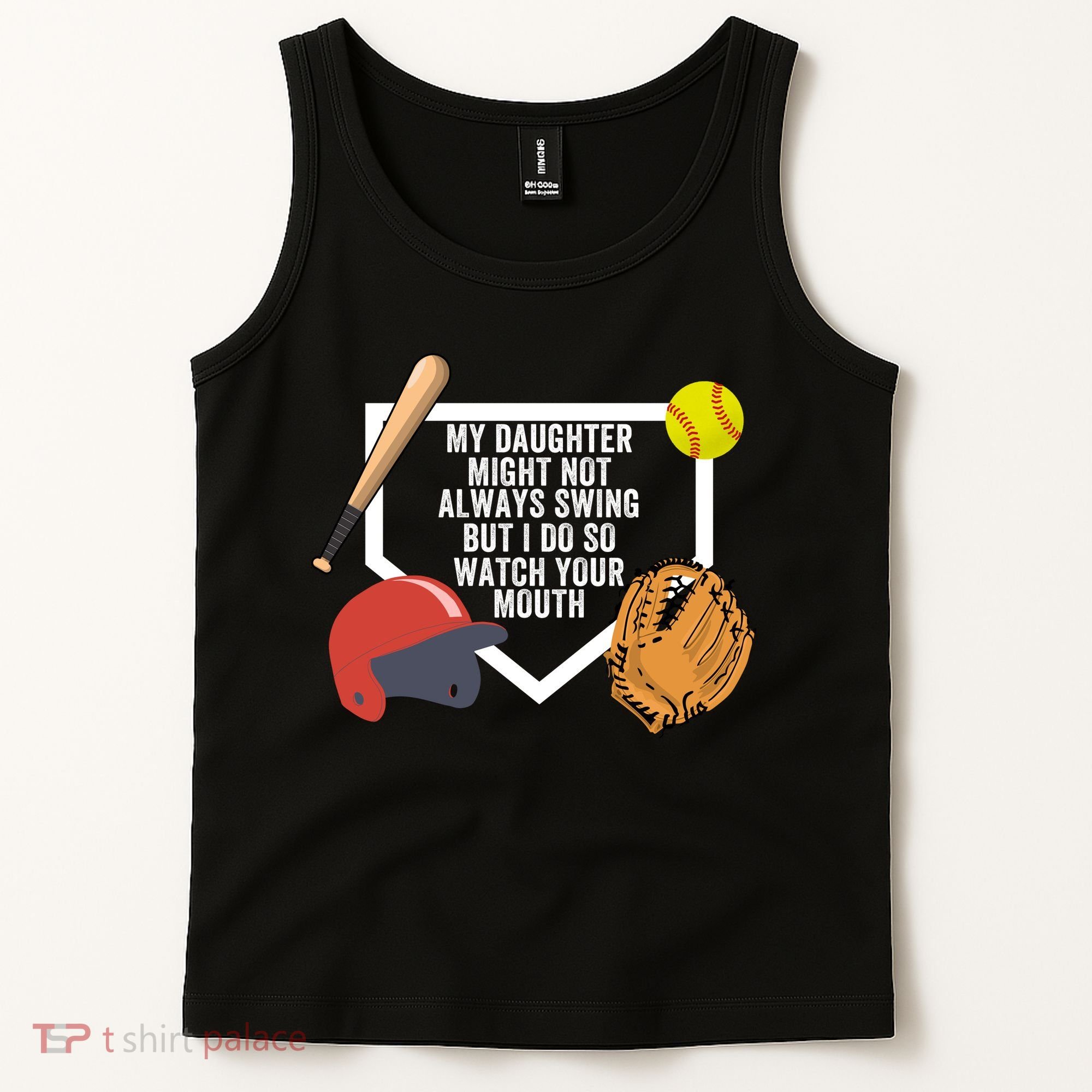 My Daughter Might Not Always Swing But I Do So Watch Your Mouth Tank Top