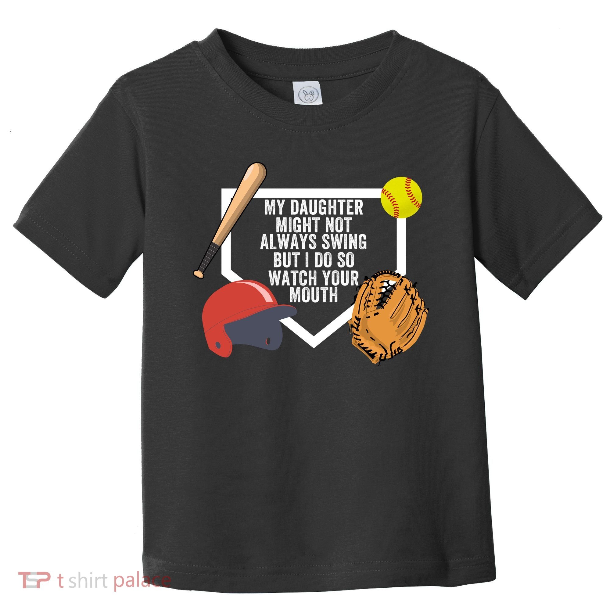 My Daughter Might Not Always Swing But I Do So Watch Your Mouth Toddler T-Shirt