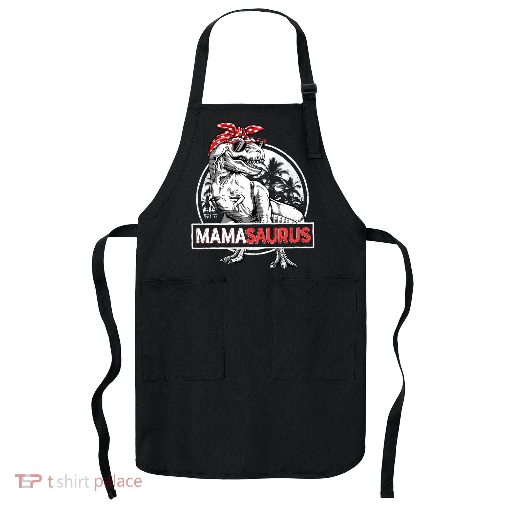 Mothers Day Mamasaurus T Rex Dinosaur Funny Mama Saurus Mother's Day Apron