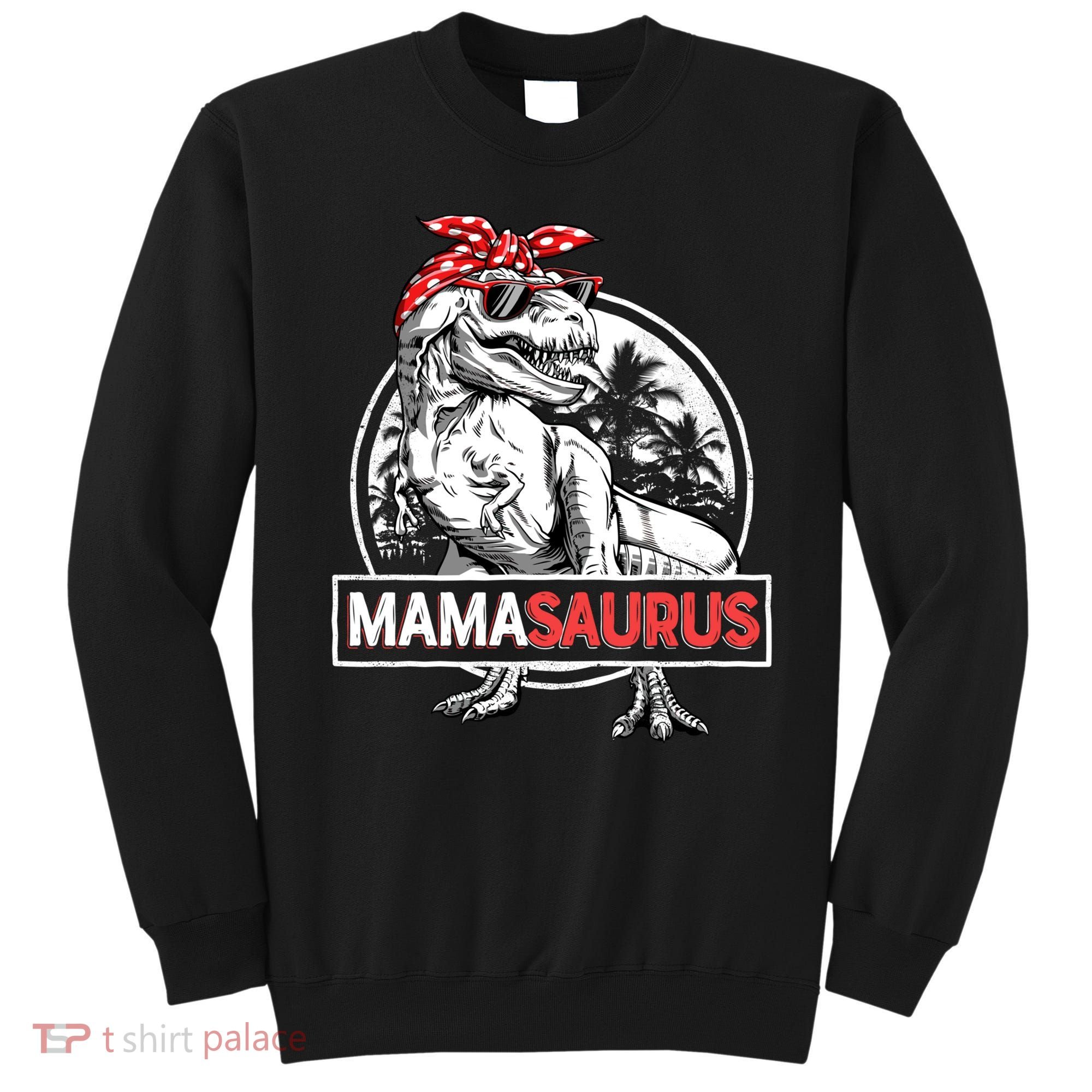 Mothers Day Mamasaurus T Rex Dinosaur Funny Mama Saurus Mother's Day Sweatshirt