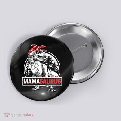 Mothers Day Mamasaurus T Rex Dinosaur Funny Mama Saurus Mother's Day Button