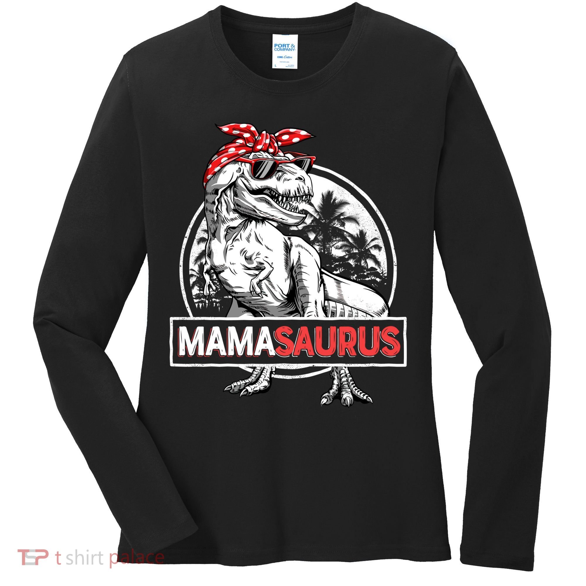 Mothers Day Mamasaurus T Rex Dinosaur Funny Mama Saurus Mother's Day Women's Long Sleeve Shirt