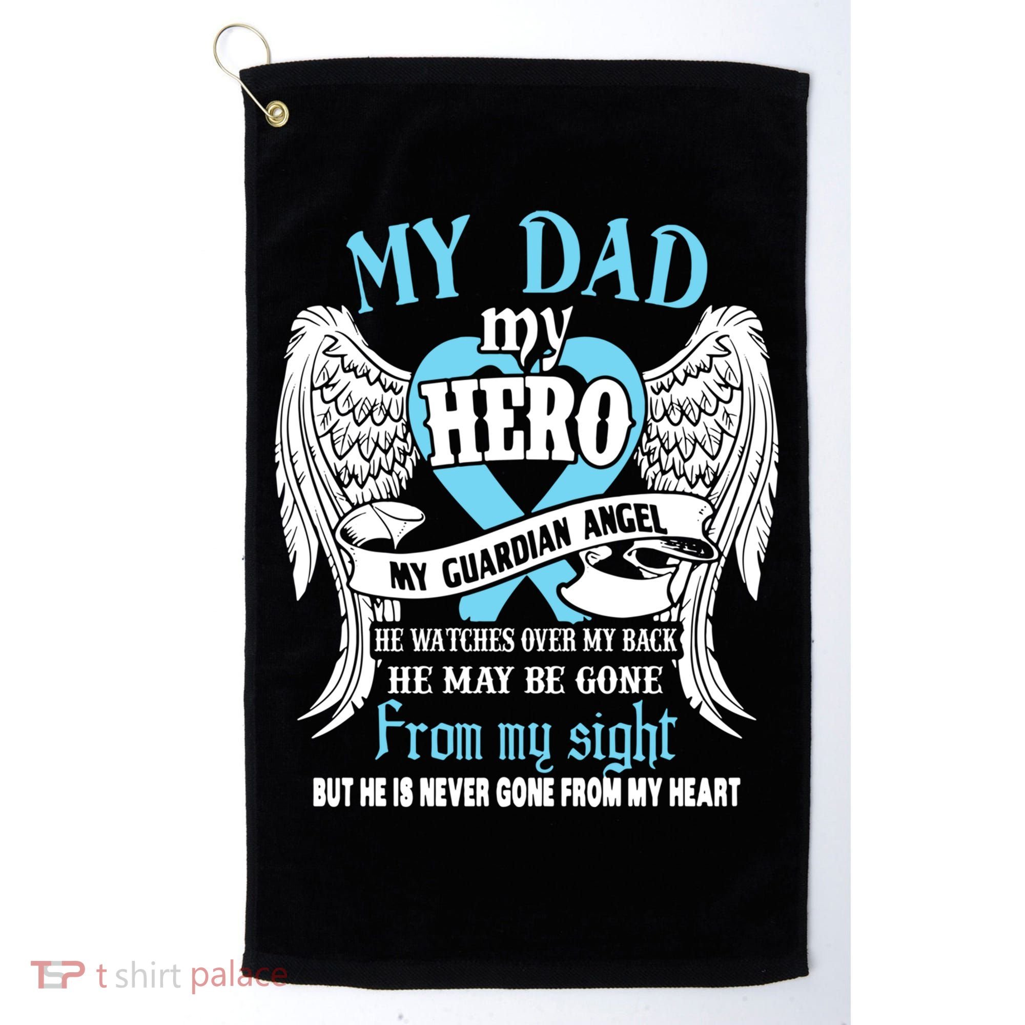 My Dad My Hero My Guardian Angel He Watches Over My Back Gift Golf Towel