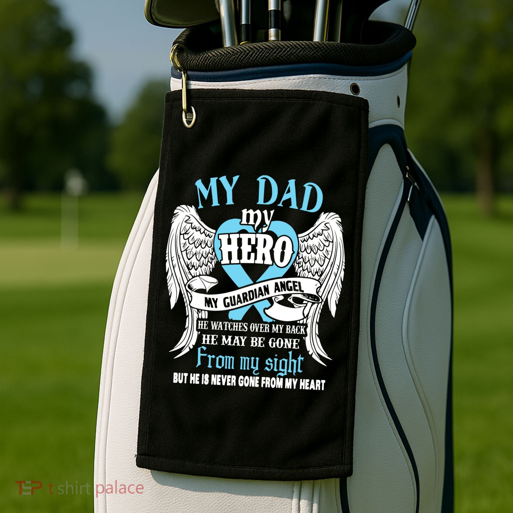 My Dad My Hero My Guardian Angel He Watches Over My Back Gift Golf Towel