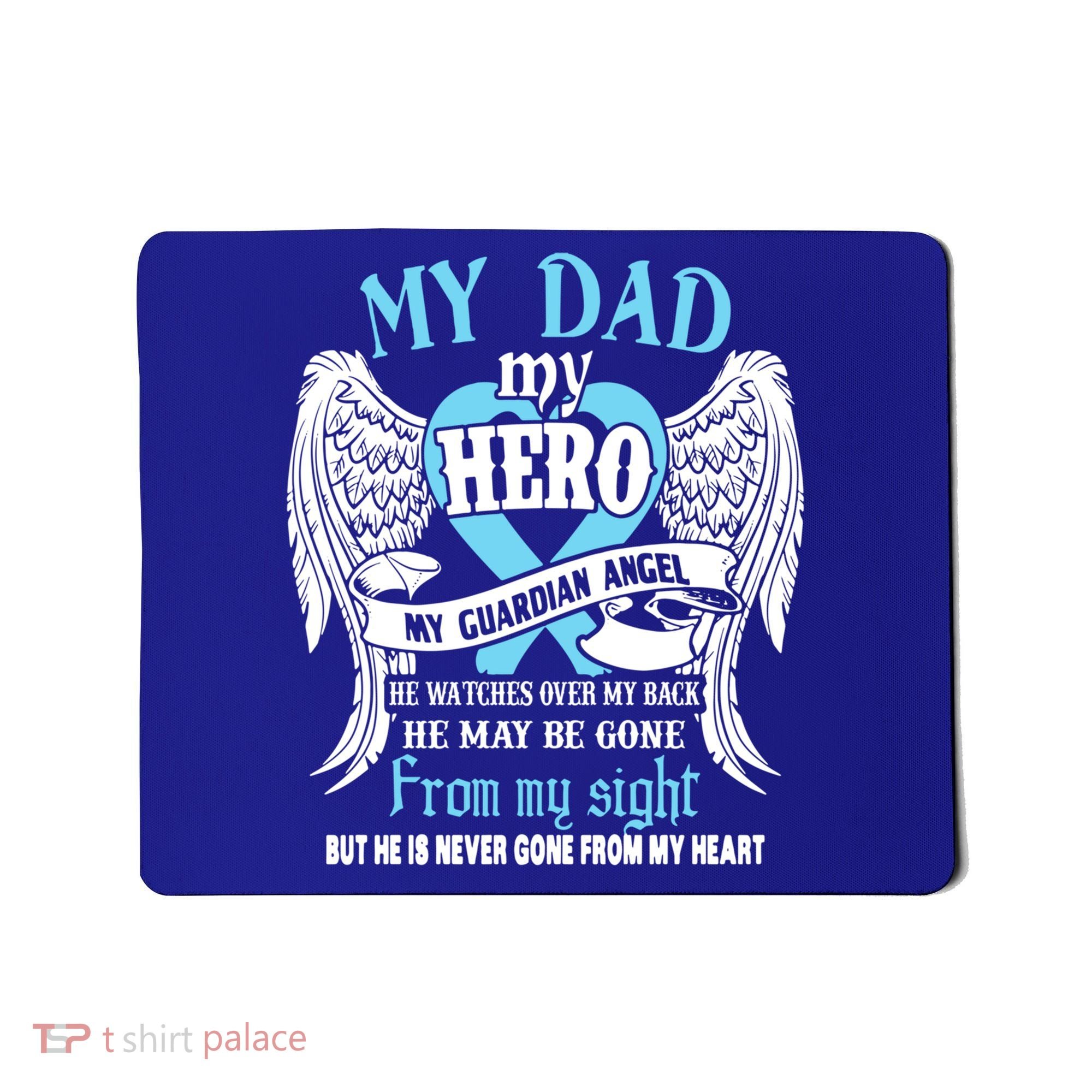 My Dad My Hero My Guardian Angel He Watches Over My Back Gift Mousepad