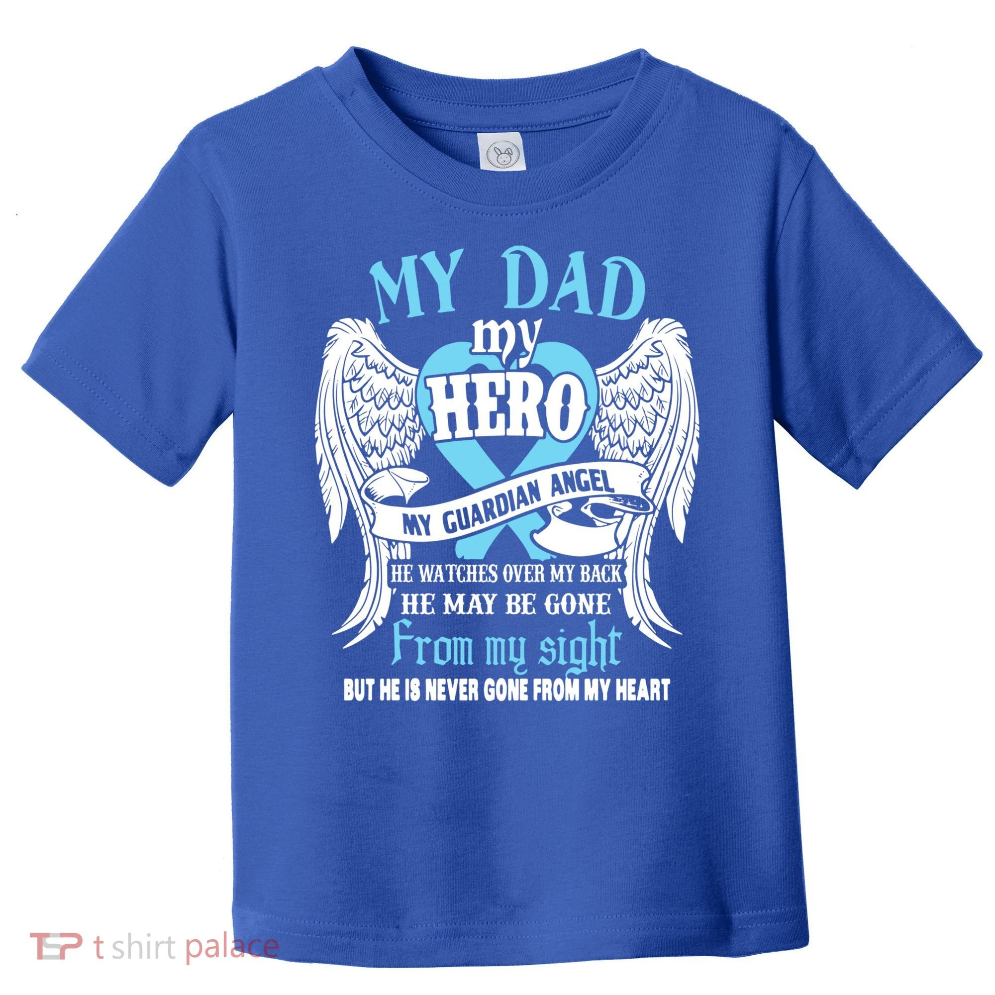 My Dad My Hero My Guardian Angel He Watches Over My Back Gift Toddler T-Shirt