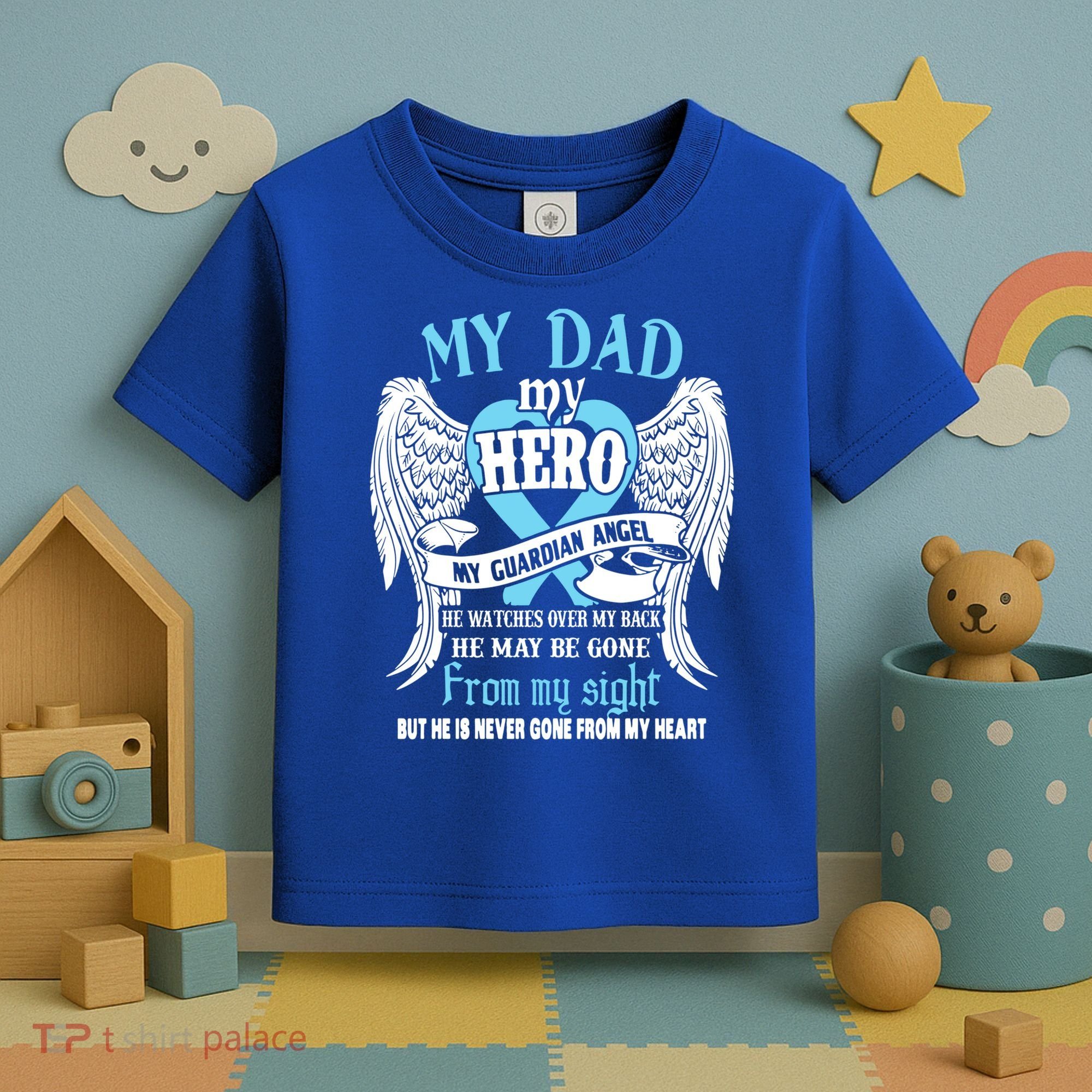 My Dad My Hero My Guardian Angel He Watches Over My Back Gift Toddler T-Shirt