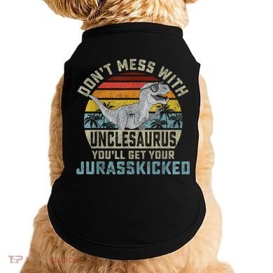 Mens Don't Mess With Unclesaurus You'll Get Jurasskicked Uncle Doggie Tank