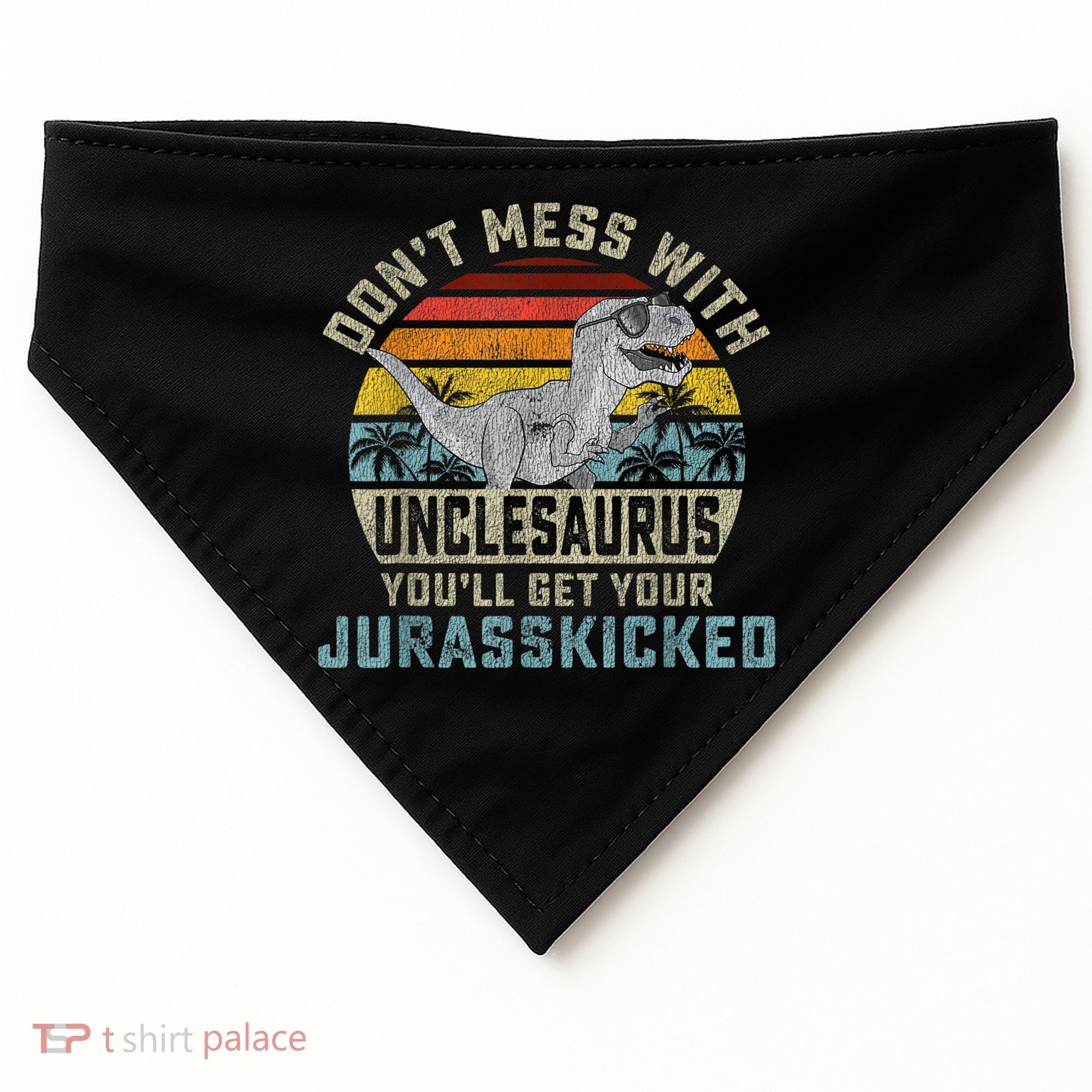 Mens Don't Mess With Unclesaurus You'll Get Jurasskicked Uncle USA-Made Doggie Bandana