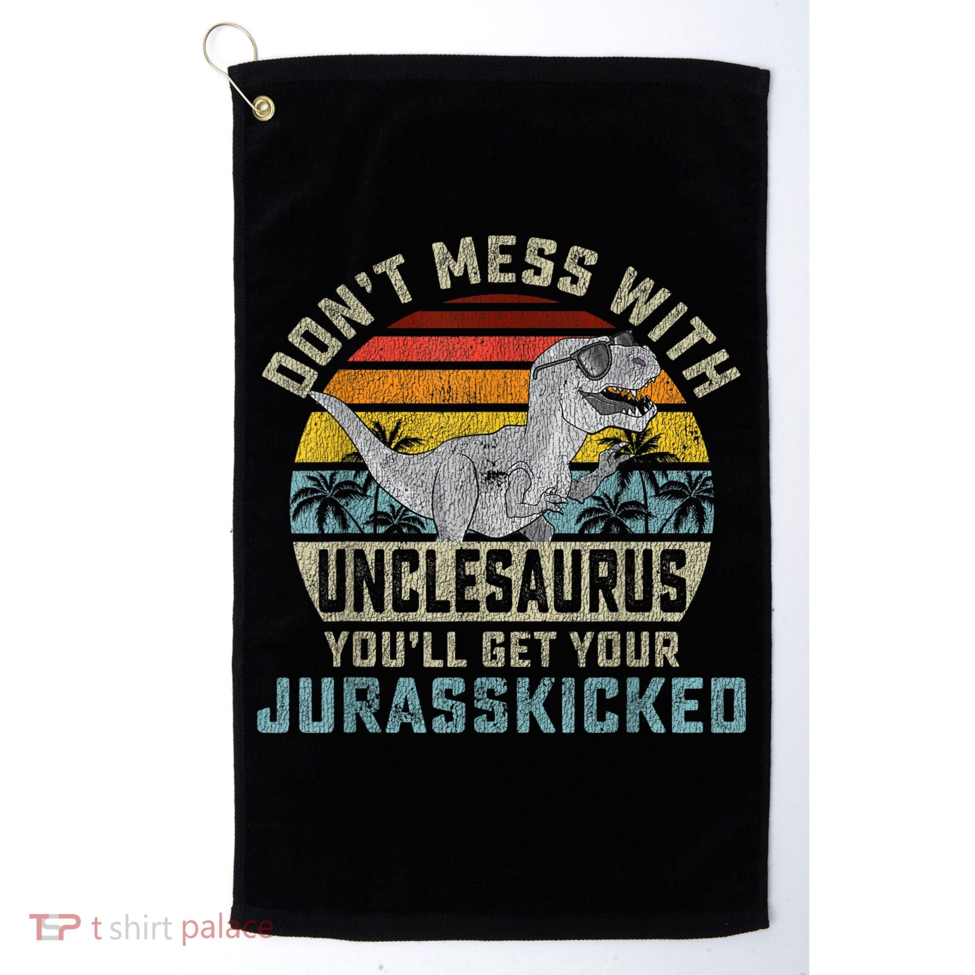 Mens Don't Mess With Unclesaurus You'll Get Jurasskicked Uncle Golf Towel