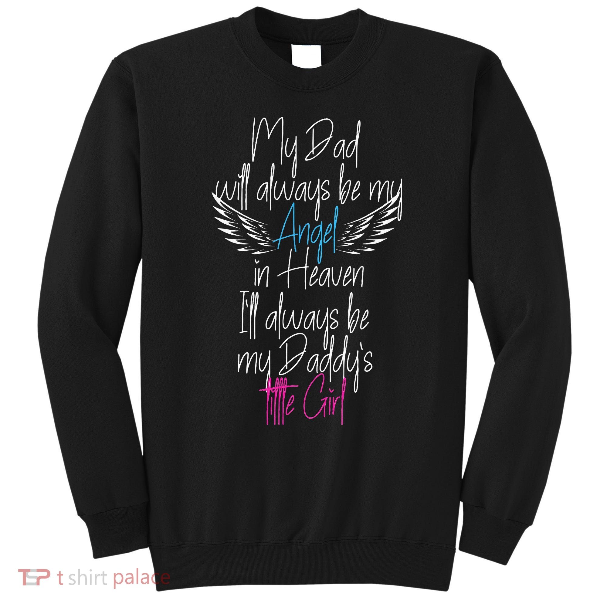 My Dad My Angel In Heaven In Loving Memory Of My Dad Sweatshirt