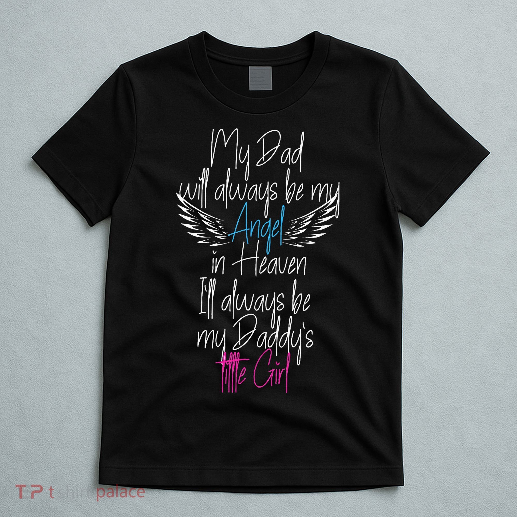 My Dad My Angel In Heaven In Loving Memory Of My Dad T-Shirt