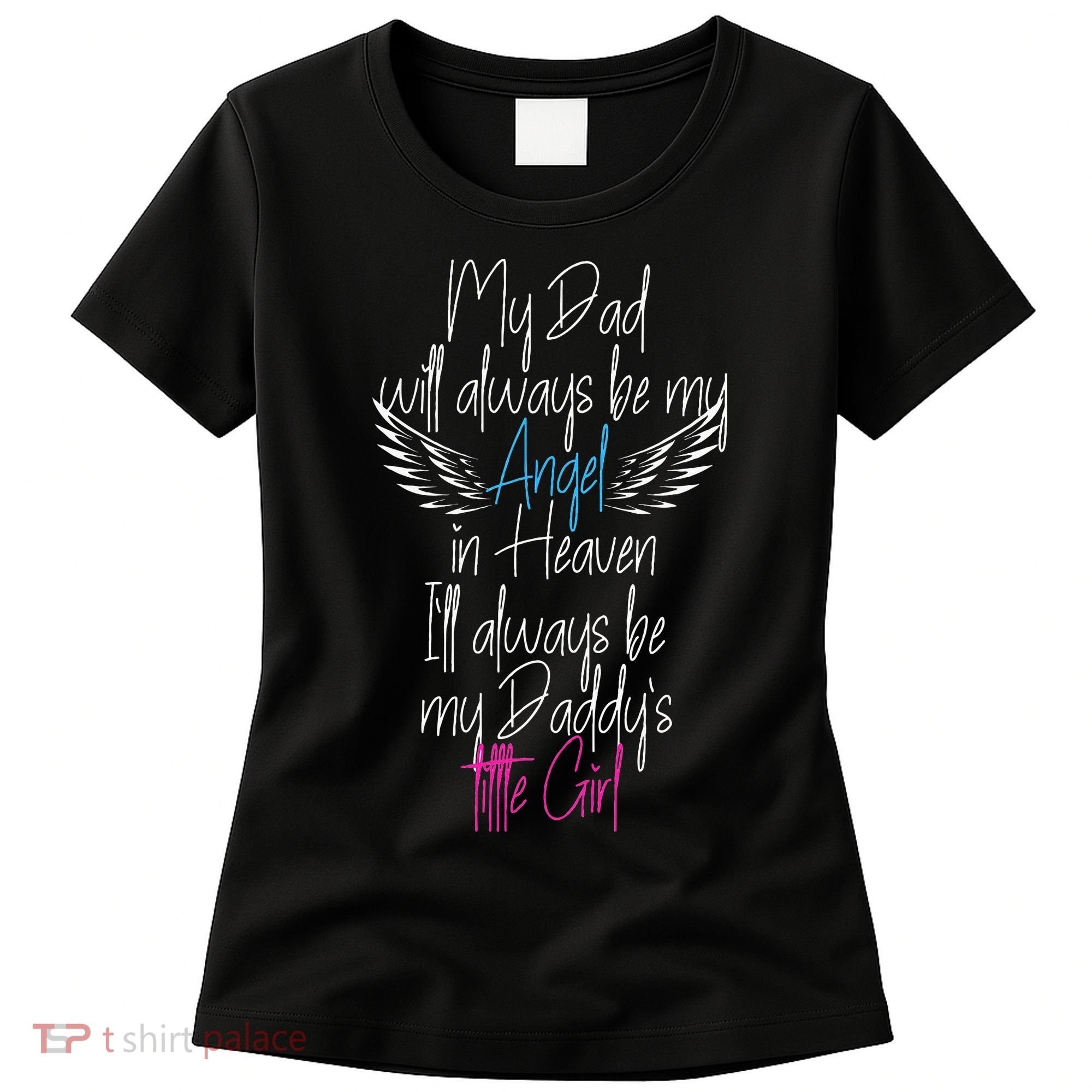 My Dad My Angel In Heaven In Loving Memory Of My Dad Women's T-Shirt