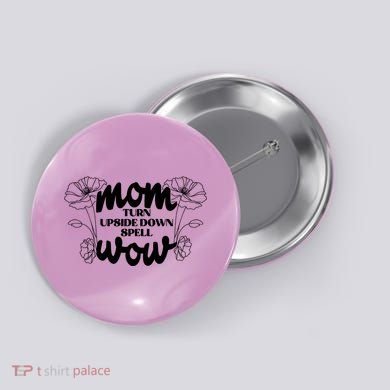 Mothers Day Mom Turn Upside Down Spell Wow Button