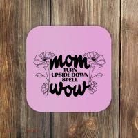 Mothers Day Mom Turn Upside Down Spell Wow Coaster thumb 0