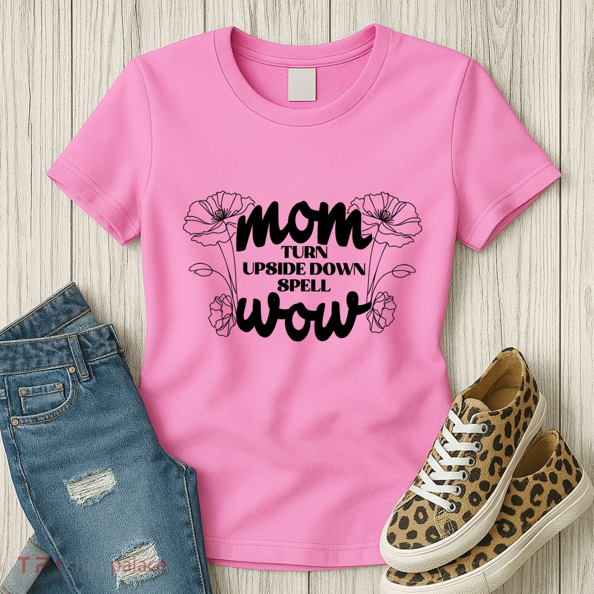 Mothers Day Mom Turn Upside Down Spell Wow Women's T-Shirt