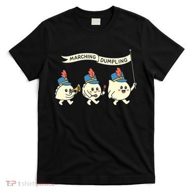 Marching Dumpling  T-Shirt