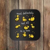 Most Definitely Not All In A Row Funny Duck Mental Health Coaster thumb 0