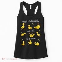 Most Definitely Not All In A Row Funny Duck Mental Health Women's Tank Top thumb 0