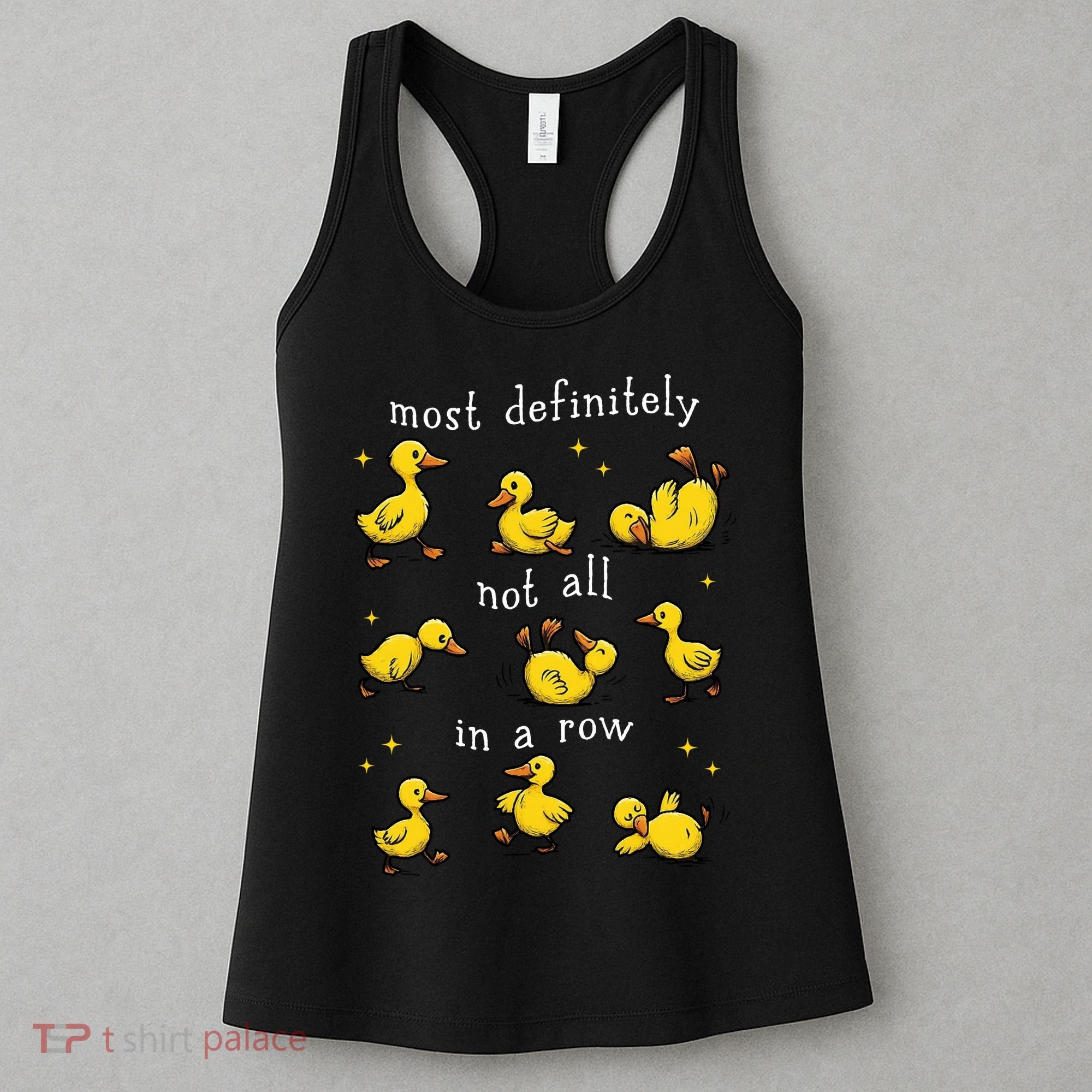 Most Definitely Not All In A Row Funny Duck Mental Health Women's Tank Top