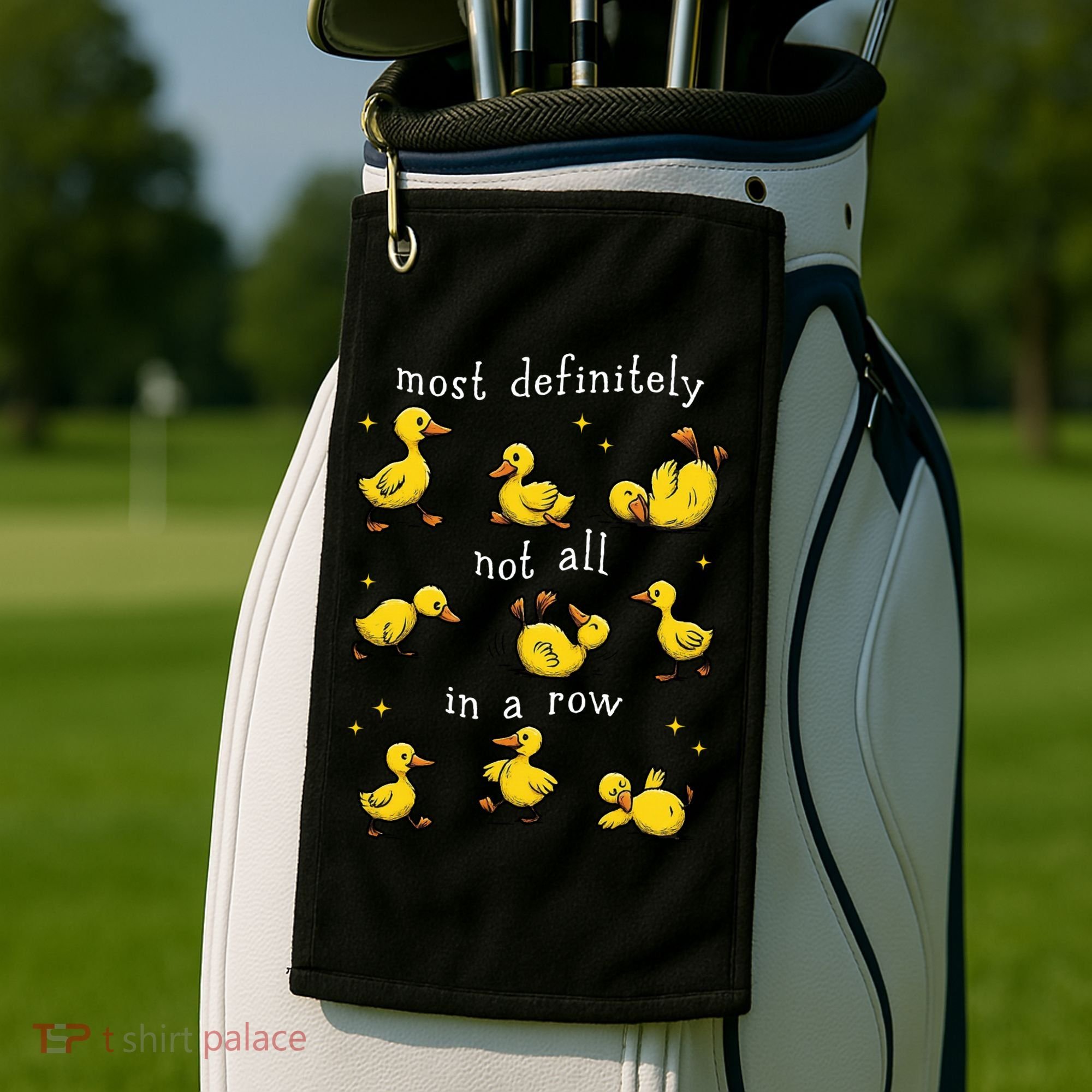 Most Definitely Not All In A Row Funny Duck Mental Health Golf Towel
